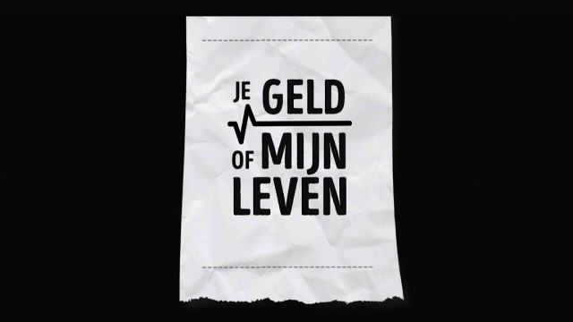 Je Geld of Mijn Leven | Serie | MijnSerie