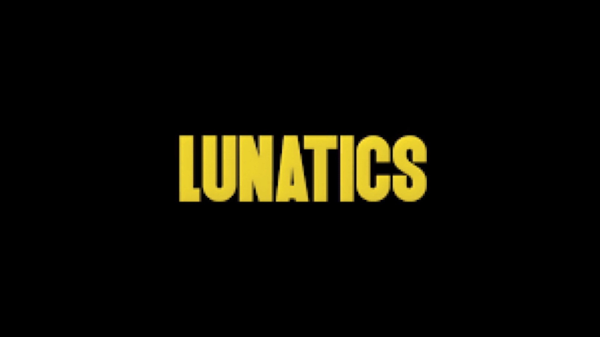 Lunatics