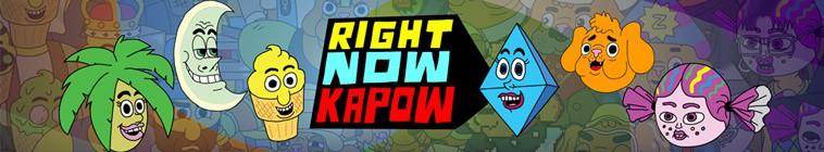 Where Can I Watch Right Now Kapow Right Now Kapow - TheTVDB.com