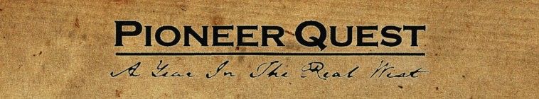 Pioneer Quest: A Year in the Real West - TheTVDB.com - Pioneer Quest A Year In The Real West