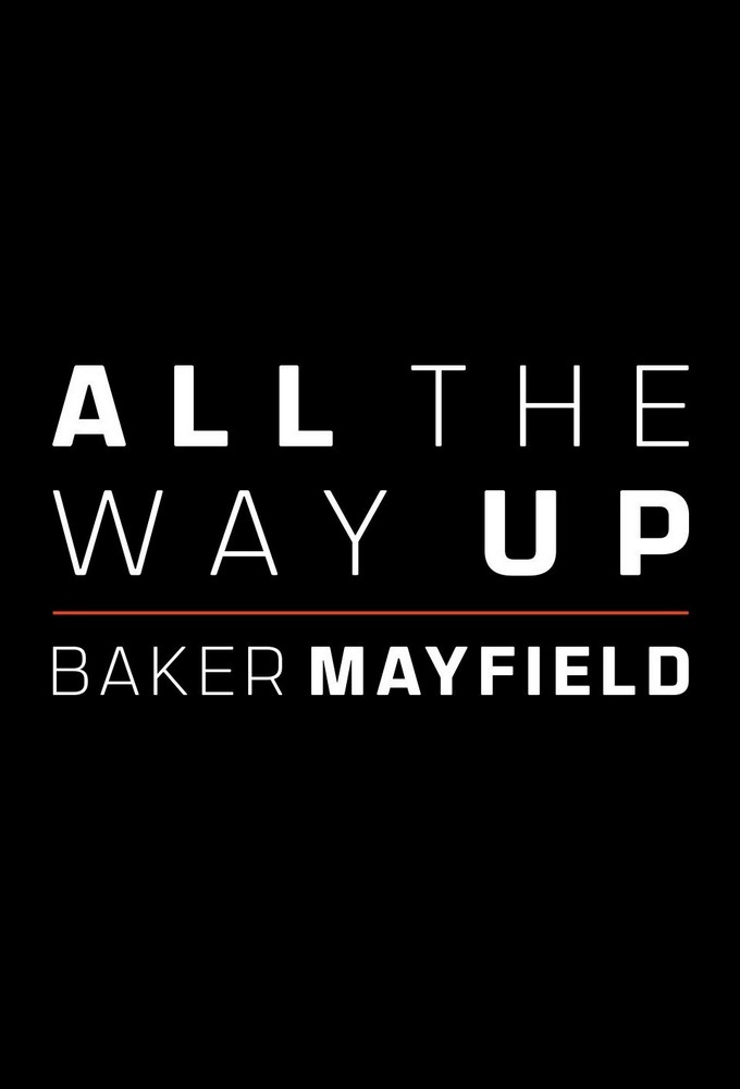 All The Way Up Baker Mayfield TV Time All The Way Up Baker Mayfield TV Time