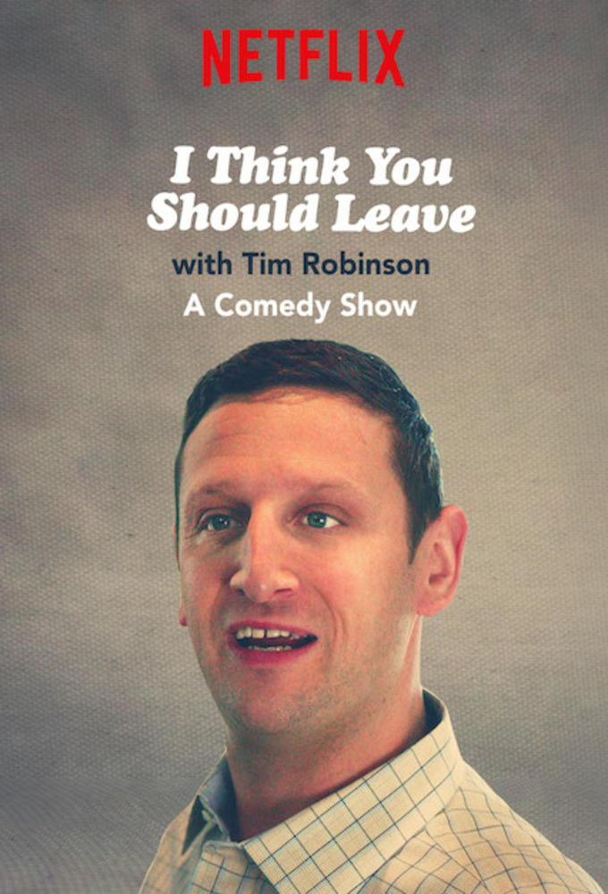 I Think You Should Leave with Tim Robinson