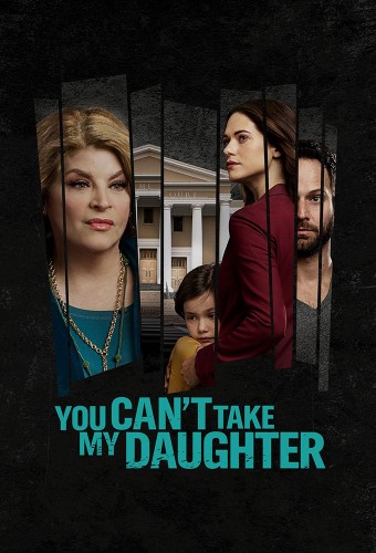 You Can’t Take My Daughter (2020) poster