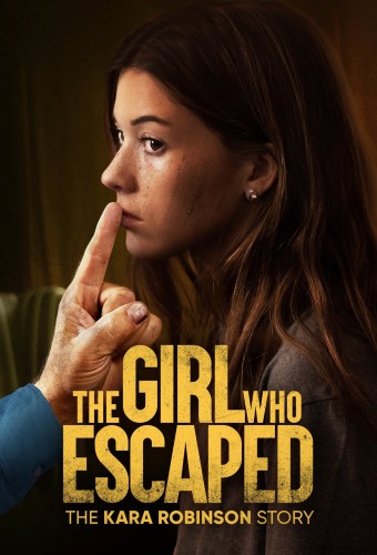 The Girl Who Escaped: The Kara Robinson Story (2023) poster