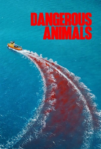 Dangerous Animals (2025) poster