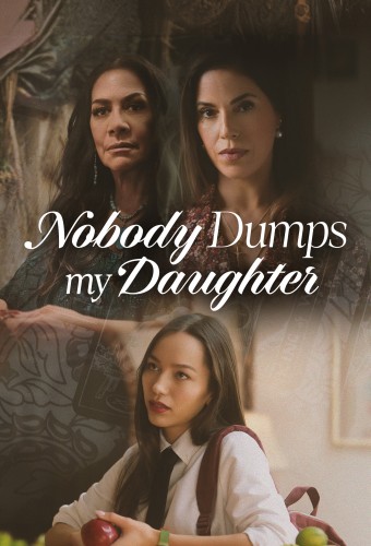 Nobody Dumps My Daughter (2024) poster