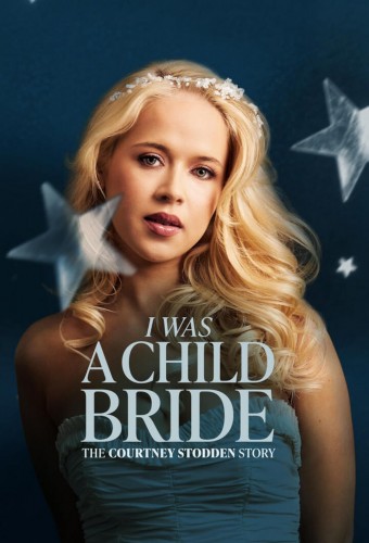 I Was a Child Bride: The Courtney Stodden Story (2025) poster