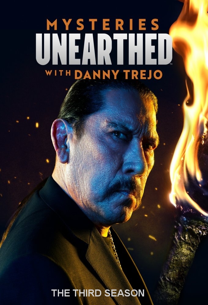 Mysteries Unearthed with Danny Trejo season 3