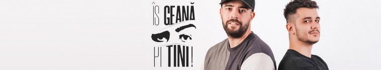 Is geana pi tini
