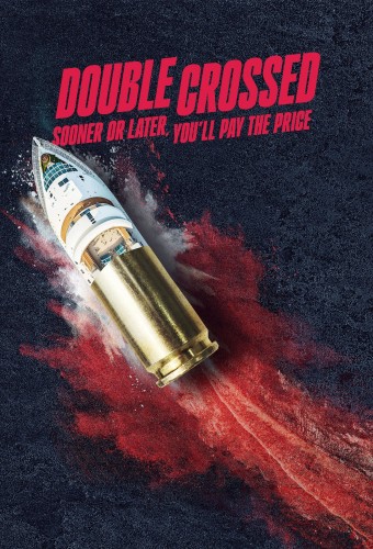 Double Crossed: Sooner or Later, You’ll Pay the Price