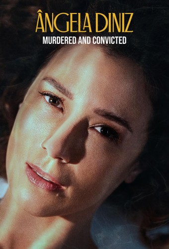 Ângela Diniz: Murdered and Convicted