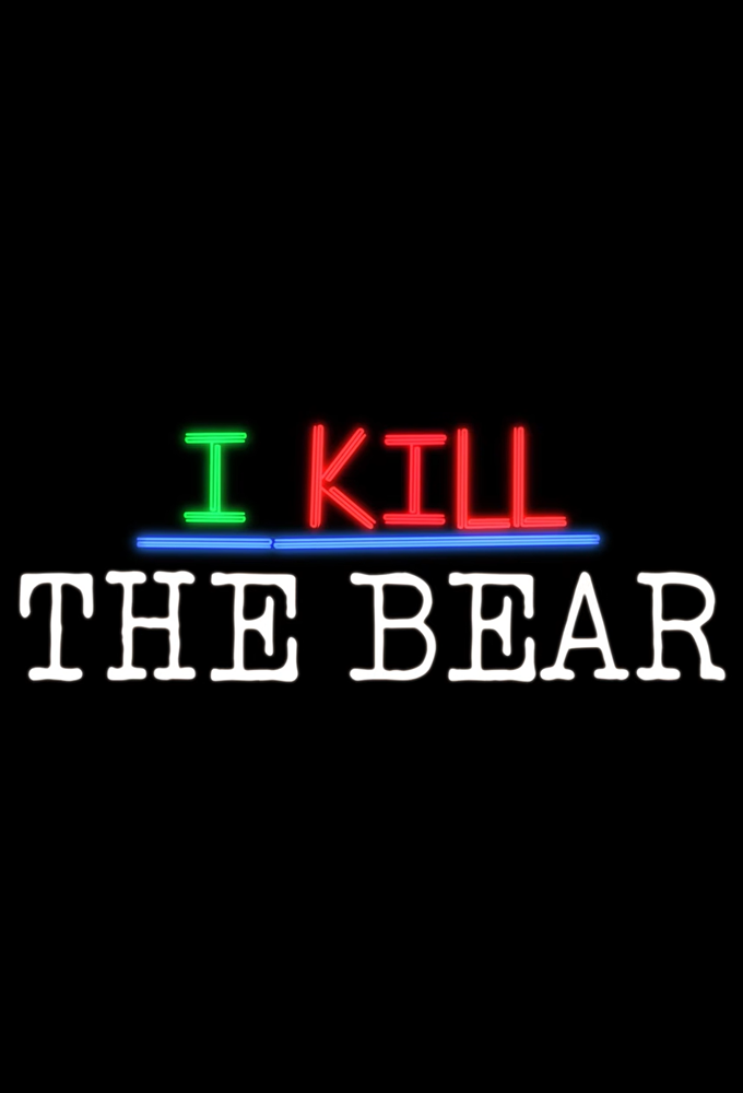 I Kill the Bear Image