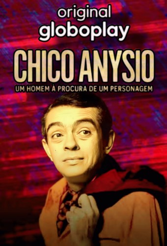 Chico Anysio: Um Homem à Procura de um Personagem